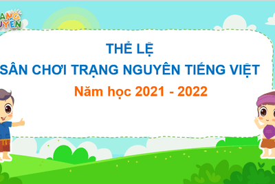  Phát động Cuộc thi sân chơi "Trạng Nguyên Tiếng Việt" dành cho học sinh năm học 2021-2022